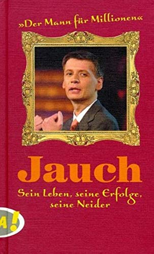 Der Mann für Millionen - Jauch - Sein Leben, seine Erfolge, seine Neider