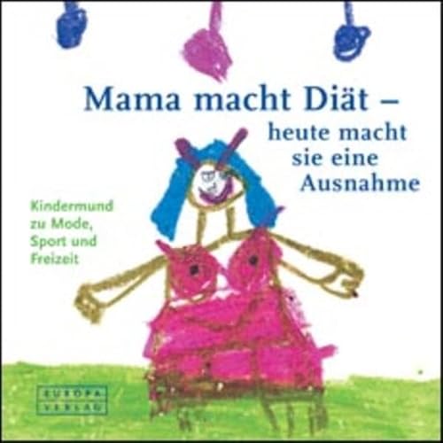 Beispielbild fr Mama macht Dit - heute macht sie eine Ausnahme. zum Verkauf von medimops