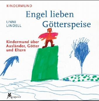 Beispielbild fr Engel lieben Gtterspeise. Kindermund ber Lnder, Gtter und Eltern zum Verkauf von medimops