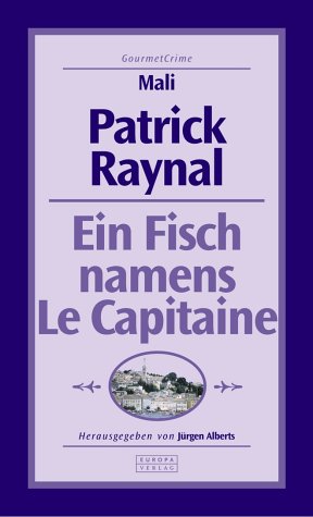 9783203852034: Mali: Patrick Raynal - Ein Fisch namens Le Capitaine
