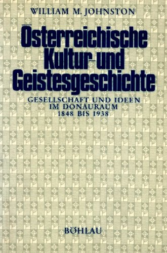 Stock image for sterreichische Kultur- und Geistesgeschichte Gesellschaft und Ideen im Donauraum 1848 bis 1938 for sale by VIA Blumenfisch gGmbH