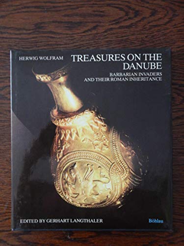 9783205000198: Treasures on the Danube. The Barbarian Invaders and their Roman Inheritance
