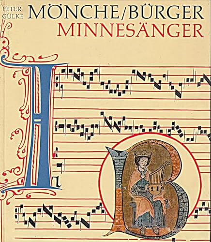 Mönche - Bürger - Minnesänger. Musik in der Gesellschaft des europäischen Mittelalters