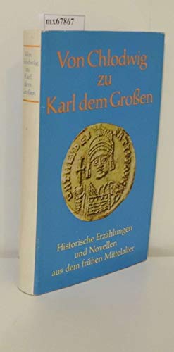 9783205005247: Von Chlodwig zu Karl dem Grossen.. Historische Erzhlungen und Novellen aus dem frhen Mittelalter.