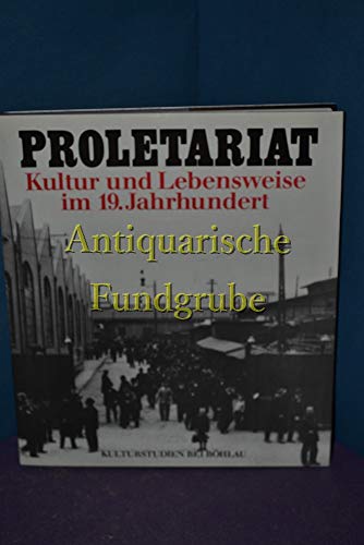 Beispielbild fr Proletariat. Kultur und Lebensweise im 19. Jahrhundert zum Verkauf von medimops