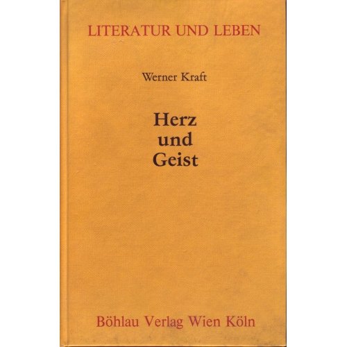 Herz und Geist. Gesammelte Aufsätze zur deutschen Literatur - Kraft, Werner