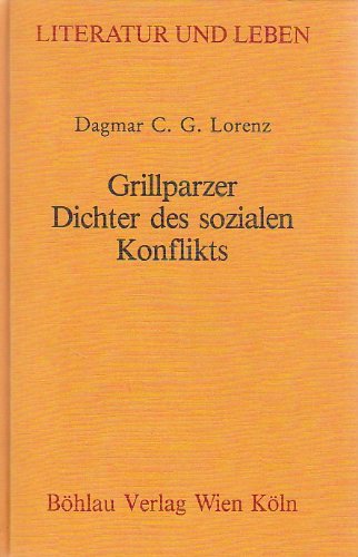 Imagen de archivo de Grillparzer, Dichter des sozialen Konflikts (Literatur und Leben) (German Edition) a la venta por Better World Books