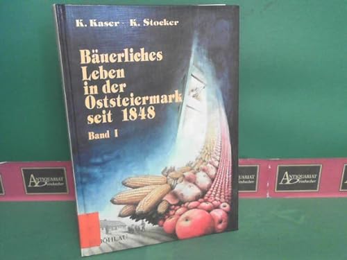 BaÌˆuerliches Leben in der Oststeiermark seit 1848 (German Edition) (9783205050629) by Kaser, Karl