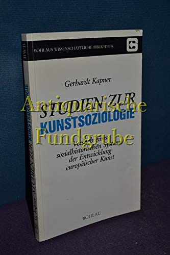 9783205050780: Studien zur Kunstsoziologie: Versuch eines sozialhistorischen Systems der Entwicklung europäischer Kunst (Böhlaus wissenschaftliche Bibliothek) (German Edition)