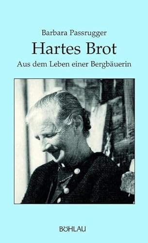 9783205052272: Hartes Brot: Aus dem Leben einer Bergbäuerin (Damit es nicht verlorengeht--) (German Edition)
