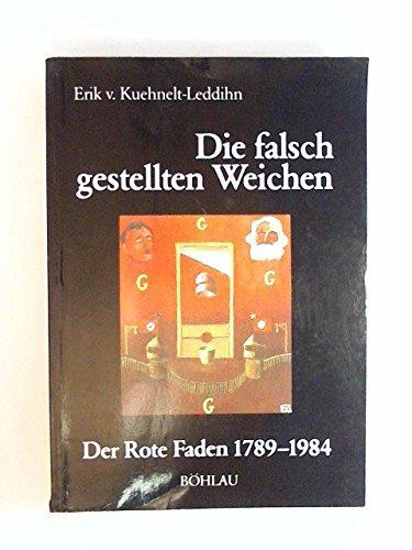 9783205052548: Die falsch gestellten Weichen. Der Rote Faden 1789-1984