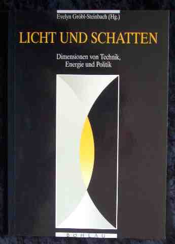 Stock image for Licht und Schatten: Dimensionen von Technik, Energie und Politik (German Edition) for sale by Midtown Scholar Bookstore
