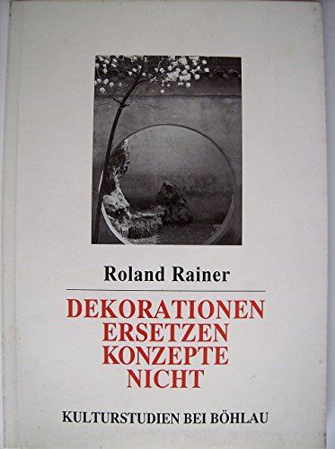 Beispielbild fr Dekorationen ersetzen Konzepte nicht. Kulturstudien / Sonderband ; 6 zum Verkauf von Antiquariat Blschke