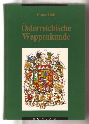 Österreichische Wappenkunde. Handbuch der Wappenwissenschaft. - Austriaca Gall, F.