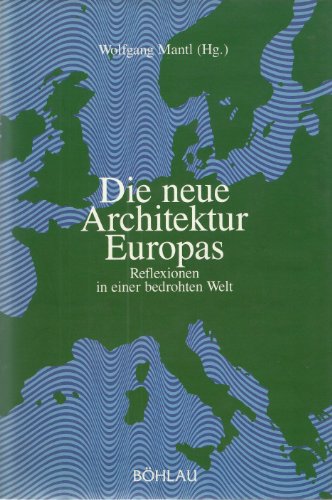9783205054122: Neue Architektur Europas: Entwurfe in Einer Bedrohten Welt: 25 (Studien Zu Politik Und Verwaltung, 25)