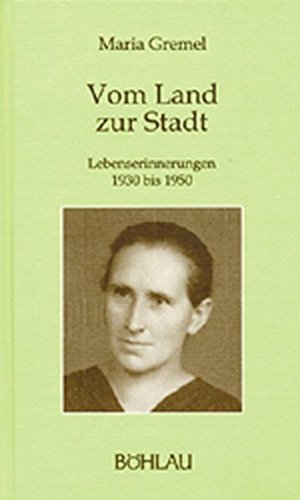 Stock image for Vom Land zur Stadt. Lebenserinnerungen 1930 bis 1950 (Damit es nicht verlorengeht.) for sale by Goodbooks-Wien