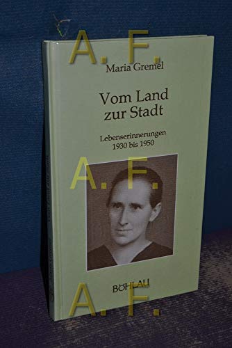 Vom Land zur Stadt. Lebenserinnerungen 1930 bis 1950.