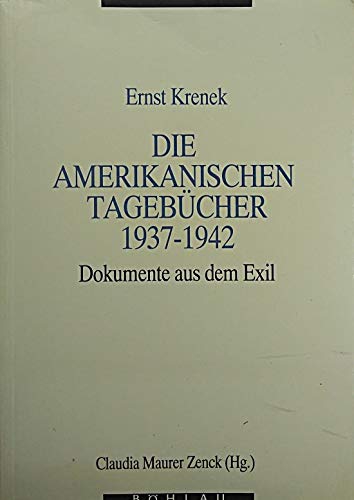 Stock image for Ernst Krenek. Die amerikanischen Tagebcher 1937-1942 : Dokumente aus dem Exil for sale by Buchpark