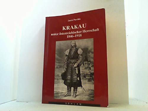 Stock image for Krakau unter sterreichischer Herrschaft 1846 - 1918. Faktoren seiner Entwicklung for sale by medimops