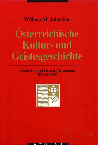 Stock image for sterreichische Kultur- und Geistesgeschichte. Gesellschaft und Ideen im Donauraum 1848 bis 1938 for sale by medimops