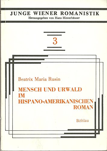 Mensch und Urwald im hispano-amerikanischen Roman.