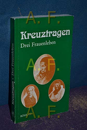 9783205061519: Kreuztragen. Drei Frauenleben