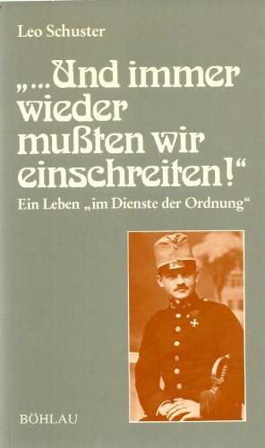 Beispielbild fr und immer wieder mussten wir einschreiten! Ein Leben im Dienste der Ordnung. zum Verkauf von Antiquariat Matthias Wagner