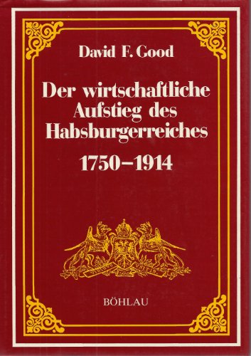 Stock image for Der wirtschaftliche Aufstieg des Habsburgerreiches 1750-1914 for sale by medimops