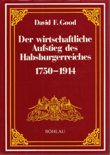 9783205063902: Der wirtschaftliche Aufstieg des Habsburgerreiches 1750-1914