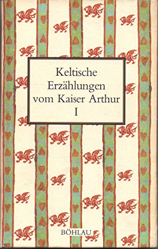 Beispielbild fr Keltische Erzhlungen vom Kaiser Arthur I. zum Verkauf von Leserstrahl  (Preise inkl. MwSt.)