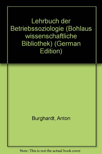 9783205071112: Lehrbuch der Betriebssoziologie - Burghardt, Anton
