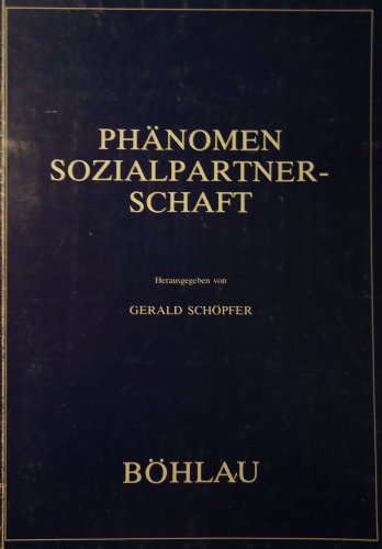 Beispielbild fr Phnomen Sozialpartnerschaft : Festschrift fr Hermann Ibler zum 75. Geburtstag. hrsg. von . [Mit Beitr. von Franz Bekerle .] zum Verkauf von NEPO UG