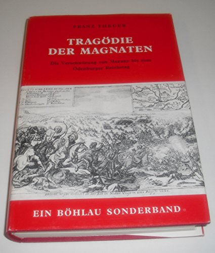 9783205071501: Tragdie der Magnaten. Die Verschwrung von Murany bis zum denburger Reichstag. Ein historischer Bericht