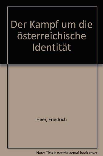 Der Kampf um die österreichische Identität - Heer, Friedrich