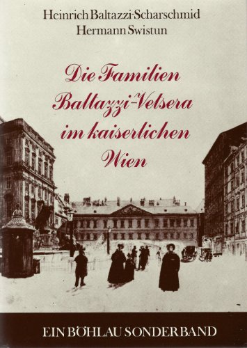 Imagen de archivo de Die Familien Baltazzi-Vetsera im kaiserlichen Wien a la venta por Studibuch