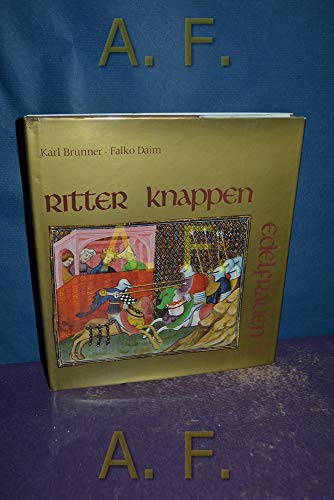 Beispielbild fr Ritter - Knappen - Edelfrauen. Idee und Realitt des Rittertums im Mittelalter zum Verkauf von Bernhard Kiewel Rare Books