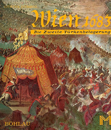 Wien 1683 sechzehnhundertdreiundachtzig - die zweite Türkenbelagerung. Hrsg. vom Museum d. Stadt Wien - Düriegl, Günter