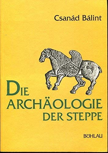 9783205072423: Die Archologie der Steppe