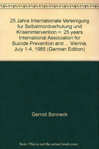 Beispielbild fr 25 Jahre Internationale Vereinigung fr Selbstmordverhtung und Krisenintervention. zum Verkauf von SKULIMA Wiss. Versandbuchhandlung