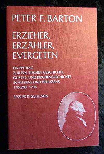 Erzieher, Erzahler, Evergeten: Ein Beitrag Zur Politischen Geschichte, Geistes- Und Kirchengeschi...