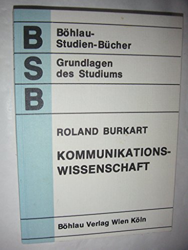 9783205083726: Kommunikationswissenschaft. Grundlagen und Problemfelder. Umrisse einer interdisziplinren Sozialwissenschaft