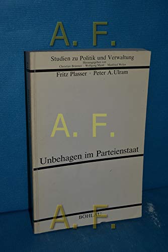 Unbehagen im Parteienstaat: Jugend und Politik in OÌˆsterreich (Studien zu Politik und Verwaltung) (German Edition) (9783205084587) by Plasser, Fritz