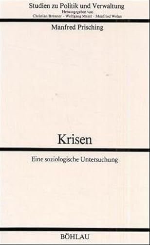 9783205084686: Krisen: Eine Soziologische Untersuchung: 13 (Studien Zu Politik Und Verwaltung)