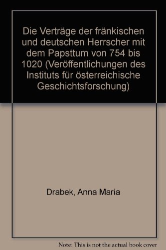 Beispielbild fr Die Vertrge der frnkischen und deutschen Herrscher mit dem Papsttum von 754 bis 1020 [tausendzwanzig]. Verffentlichungen des Instituts fr sterreichische Geschichtsforschung Band 22 zum Verkauf von Bernhard Kiewel Rare Books