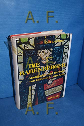 Die Babenberger. Markgrafen und Herzöge von Österreich 976 - 1246. (Veröffentlichungen des Instit...