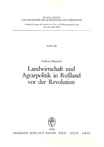 Beispielbild fr Landwirtschaft und Agrarpolitik in Russland vor der Revolution 1861-1917 zum Verkauf von Goodbooks-Wien