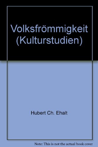 VolksfroÌˆmmigkeit: Von der Antike bis zum 18. Jahrhundert (Kulturstudien) (German Edition) (9783205088608) by [???]