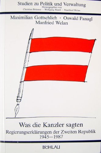 Stock image for Was die Kanzler sagten. Regierungserklrungen der Zweiten Republik 1945-1987 for sale by Buchhandlung Gerhard Hcher
