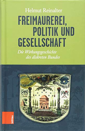 Beispielbild fr Freimaurerei, Politik Und Gesellschaft: Die Wirkungsgeschichte Des Diskreten Bundes (German Edition) zum Verkauf von BuchZeichen-Versandhandel
