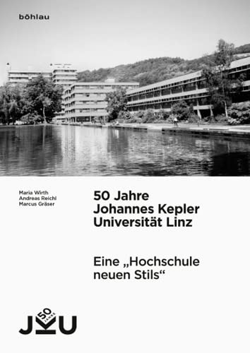 Beispielbild fr 50 Jahre Johannes Kepler Universitt Linz: Vorgeschichte, Entstehung und Entwicklung zum Verkauf von medimops